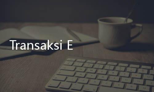 Transaksi E